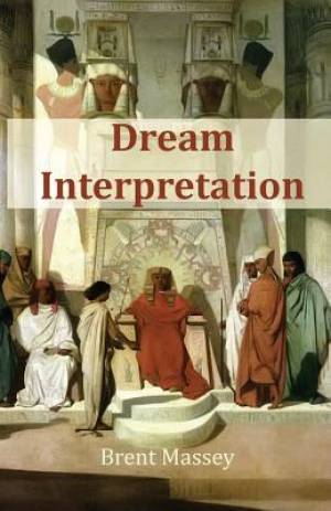 Dream Interpretation Is God's Business By Brent Massey (Paperback)