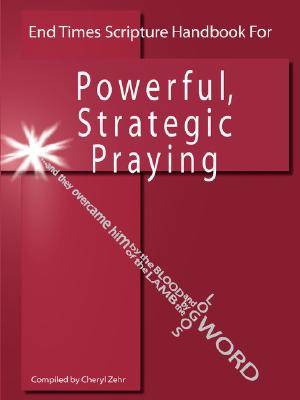 End Times Scripture Handbook for Powerful Strategic Praying