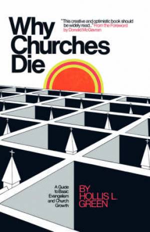 Why Churches Die By Hollis Lynn Green (Paperback) 9780979601903