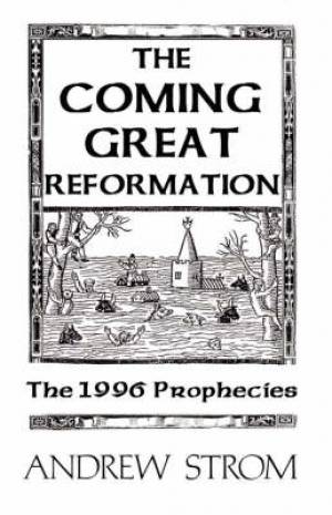 The Coming Great Reformation The 1996 Prophecies By Andrew Strom