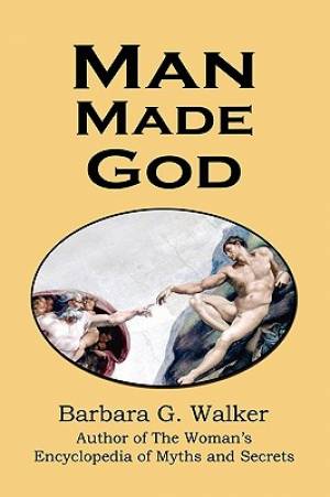 Man Made God By Barbara G Walker (Paperback) 9780979963148