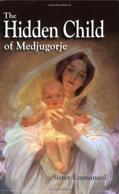 The Hidden Child of Medjugorje By Maillard Emmanuel (Paperback)