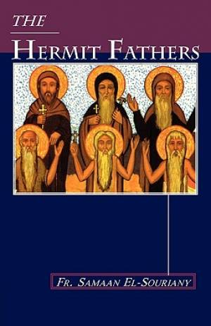 The Hermit Fathers By Fr Samaan El-Souriany (Paperback) 9780980517101