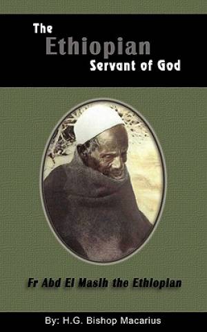 The Ethiopian Servant of Christ By Bishop Macarius (Paperback)