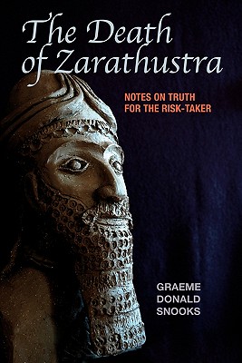 The Death of Zarathustra Notes on Truth for the Risk-Taker (Paperback)