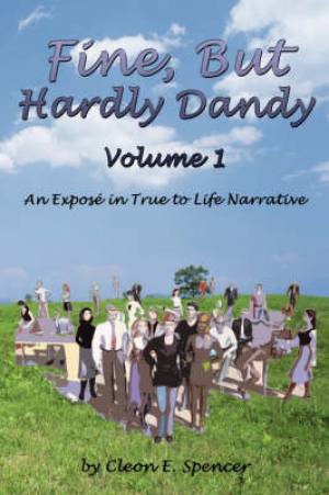 Fine But Hardly Dandy Volume 1 By Cleon E Spencer (Paperback)