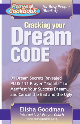 Prayer Cookbook for Busy People Book 4 Cracking Your Dream Code