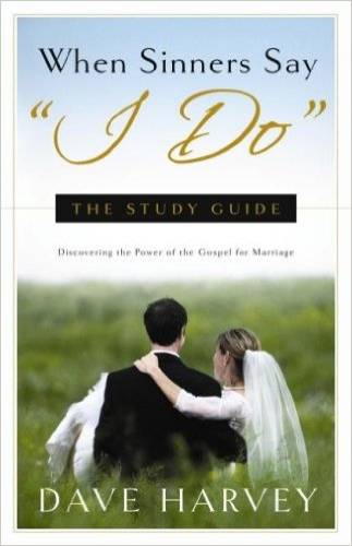 When Sinners Say I Do Study Guide By Dave Harvey (Paperback)