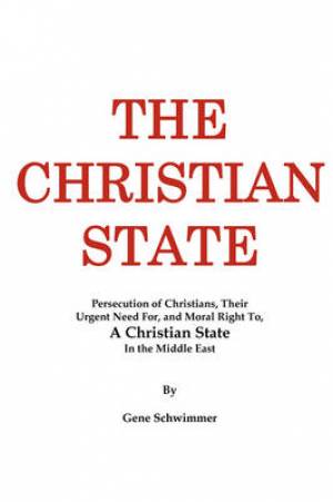 The Christian State By Eugene Allan Schwimmer (Paperback)