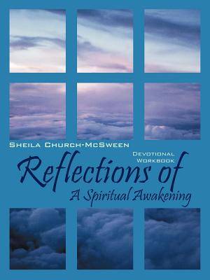 Reflections of a Spiritual Awakening By Sheila Church-Mc Sween