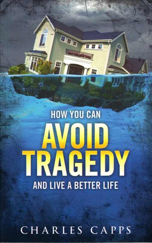 How You Can Avoid Tragedy And Live A Better Life By Capps Charles