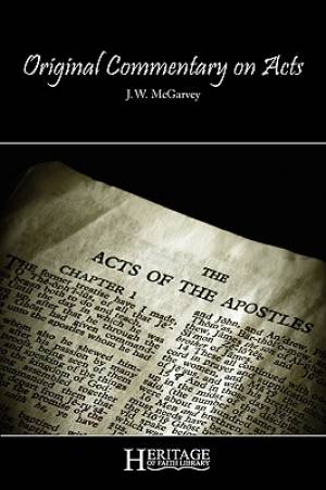 Original Commentary on Acts By J W Mc Garvey (Paperback) 9780981970332