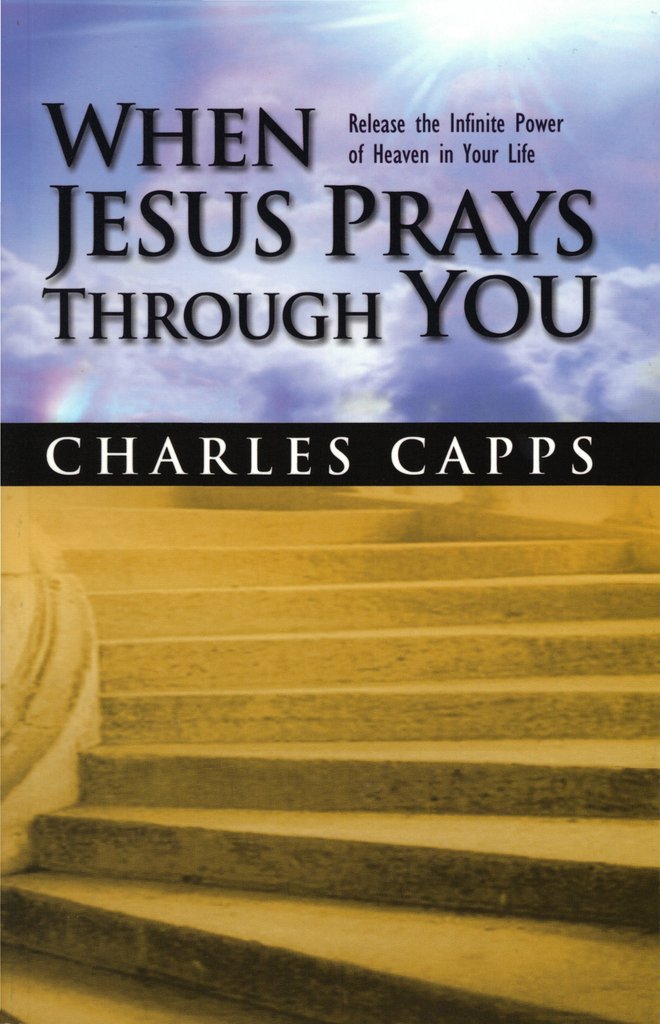 When Jesus Prays Through You By Capps Charles (Paperback)