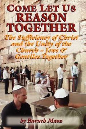 Come Let Us Reason Together By Baruch Maoz (Paperback) 9780982073179