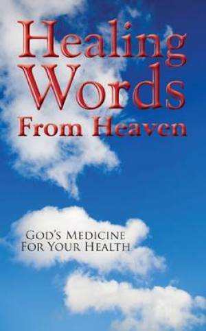 Healing Words From Heaven God's Medicine For Your Health By Dean Wall