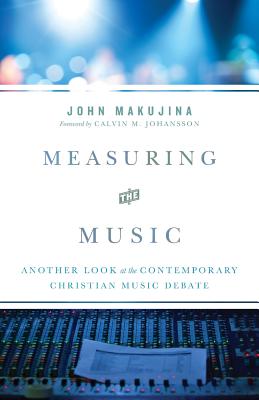 Measuring the Music Another Look at the Contemporary Christian Music