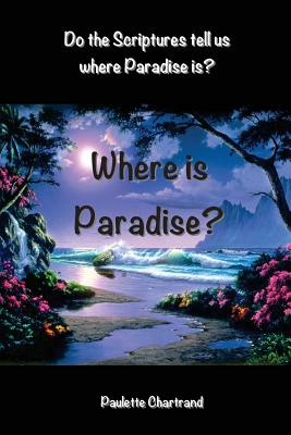 Where is Paradise By Chartrand Paulette (Paperback) 9780982459164