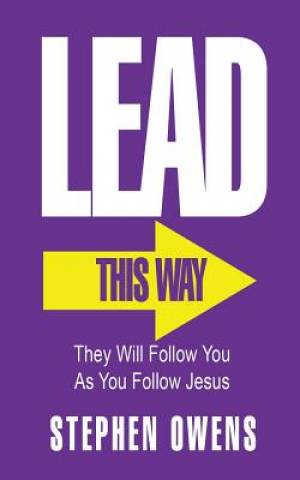 Lead By Owens D Stephen (Paperback) 9780982462249