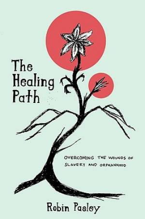 The Healing Path By Robin Pasley (Paperback) 9780982543429