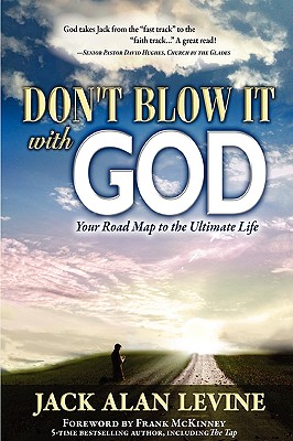 Don't Blow It with God By Levine Jack Alan (Hardback) 9780982552681