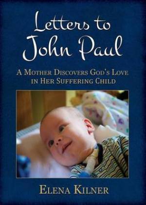 Letters to John Paul By Elena Kilner (Paperback) 9780982766231