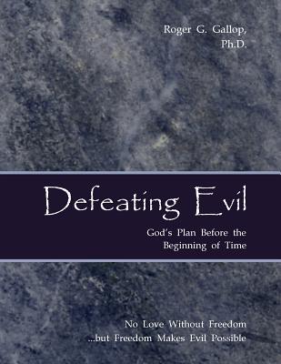 Defeating Evil - God's Plan Before the Beginning of Time Planet Earth