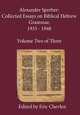 Alexander Sperber Collected Essays on Biblical Hebrew Grammar 1935 -