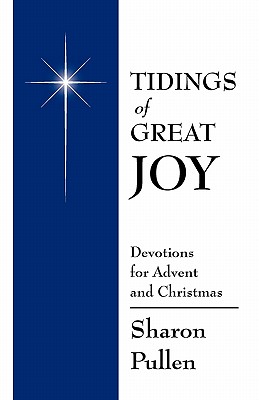 Tidings of Great Joy Devotions for Advent and Christmas (Paperback)