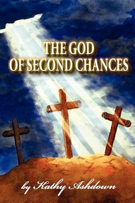 The God of Second Chances A True Life Story (Paperback) 9780983130505