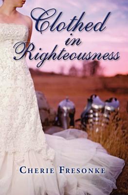 Clothed in Righteousness Adorned in the Fine Linen and Breastplate of