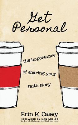 Get Personal The Importance of Sharing Your Faith Story (Paperback)