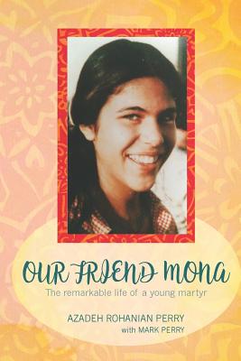 Our Friend Mona The Remarkable Life of a Young Martyr (Paperback)