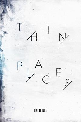 Thin Places By Bohlke Tim (Paperback) 9780983784319