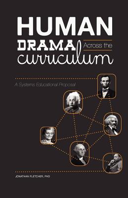 Human Drama Across the Curriculum By Fletcher Jonathan Sturtevant