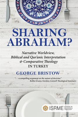 Sharing Abraham Narrative Worldview Biblical and Qur'anic Interpret