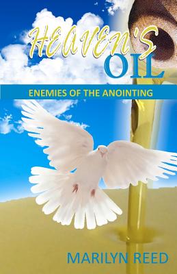 Heaven's Oil Enemies of the Anointing By Reed Marilyn (Paperback)