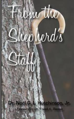 From the Shepherd's Staff By Noel G L Hutchinson (Paperback)