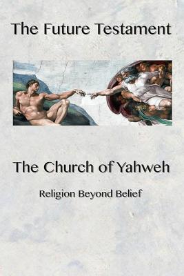 The Future Testament Religion Beyond Belief By Ahyh (Paperback)