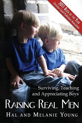 Raising Real Men Surviving Teaching and Appreciating Boys By Young Hal