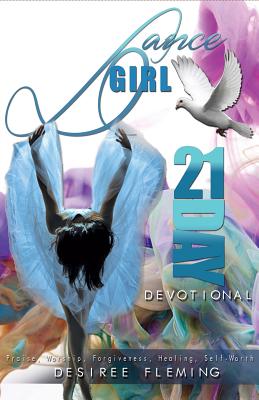 Dance Girl 21-Day Devotional By Desiree Fleming (Paperback)