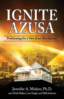 Ignite Azusa Positioning for a New Jesus Revolution (Paperback)