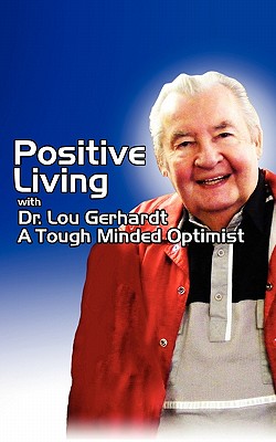 Positive Living By Gerhardt Lou (Paperback) 9780984527526