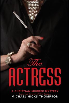 The Actress By Michael Hicks Thompson (Paperback) 9780984528240