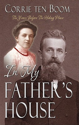 In My Father's House The Years Before the Hiding Place (Paperback)