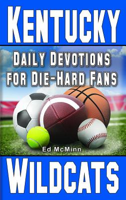 Daily Devotions for Die-Hard Fans Kentucky Wildcats By Mc Minn Ed