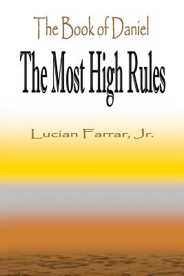 The Book of Daniel The Most High Rules