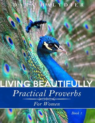 Living Beautifully Practical Proverbs for Women