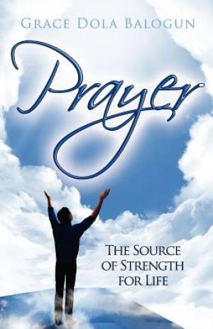 Prayer By Grace Dola Balogun (Paperback) 9780985146009