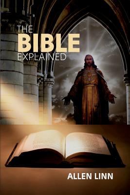 The Bible Explained By Linn Allen (Paperback) 9780985151492