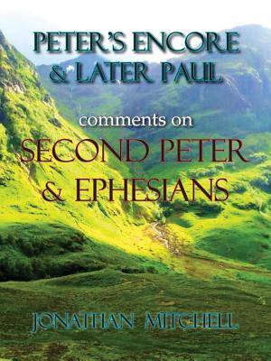 Peter's Encore & Later Paul comments on Second Peter & Ephesians